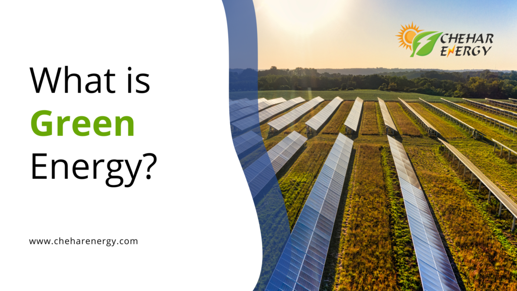 What is Green Energy? Chehar Energy